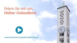 Gottesdienst Live aus der Kreuzkirche Bayreuth  20102024 1030 [upl. by Htebsle]