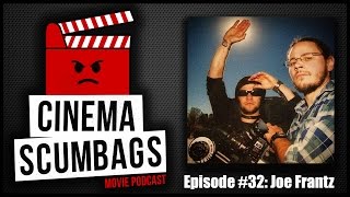 JOE FRANTZ  Cinema Scumbags [upl. by Drawets]