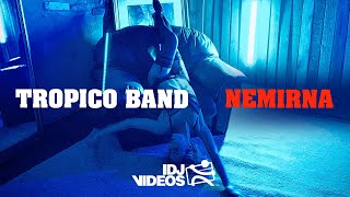 TROPICO BAND  NEMIRNA OFFICIAL VIDEO [upl. by Dorcia]