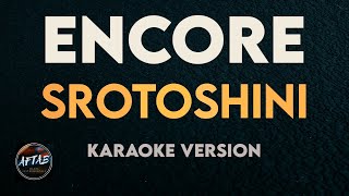 Encore  Srotoshinni KaraokeInstrumental Version with Lyrics [upl. by Felske210]