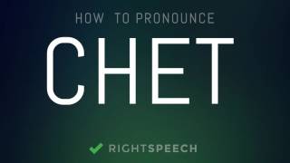 Chet  How to pronounce Chet [upl. by Norwood]