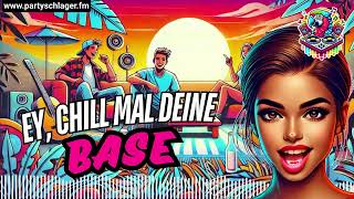 Ey chill mal deine Base  ChillHop Schlager Anthem [upl. by Adaurd]