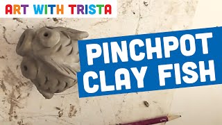 Advanced Clay Pinch Pot Fish Step By Step Art Tutorial  Art With Trista [upl. by Radmen737]