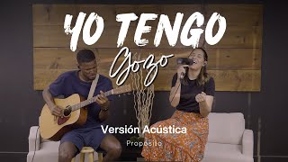 Yo Tengo Gozo  Versión Acústica Propósito Ft Abigail Mateo [upl. by Hackney]