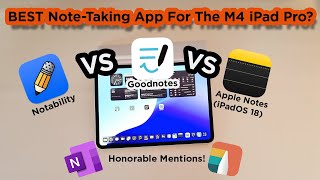 BEST Notetaking App for the M4 iPad Pro  Goodnotes Notability Apple Notes  In Depth Comparison [upl. by Notsuh]