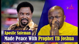 Apostle Suleman Made Peace With Prophet TB Joshua [upl. by Kryska182]