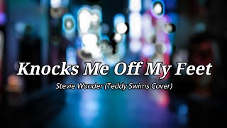 Stevie Wonder  Knocks Me Off My Feet  Teddy Swims Cover Lyrics [upl. by Lamp]