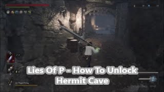 Lies Of P  How To Unlock Hermit Cave Guide Guide [upl. by Nnarefinnej]