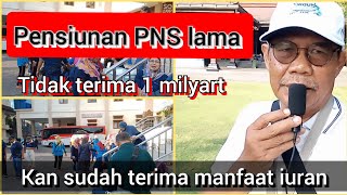 pensiunan PNS lama tidak terima 1 milyart kan sudah terima manfaat iuran [upl. by Yelyac]