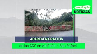 Aparecen grafitis de las AGC en vía Peñol  San Rafael  Teleantioquia Noticias [upl. by Indnahc]