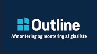 Afmontering og montering af Outline glasliste [upl. by Shaffer224]