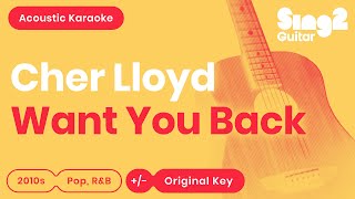 Cher Lloyd  Want U Back Acoustic Karaoke [upl. by Nuoras921]