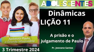 EBD Lição 11 Adolescentes  A prisão e o julgamento de Paulo  EBD 3 Trimestre 2024 [upl. by Alli]