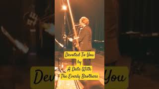 Devoted To You  A Date With The Everly Brothers theeverlybrothers devotedtoyou walkrightback [upl. by Weber37]