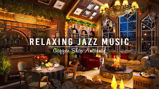 Winter Night amp Relaxing Piano Jazz Music at 4K Coffee Shop  Smooth Jazz Music for Study Work [upl. by Underwood]