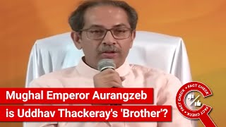 FACT CHECK Viral Video Shows Uddhav Thackeray Calling Mughal Emperor Aurangzeb his Brother [upl. by Atarman119]