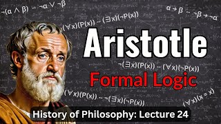 Aristotles Organon Prior Analytics amp Logic – Lecture 24 History of Philosophy [upl. by Llyrat]