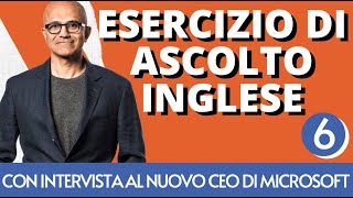 Esercizio ASCOLTO inglese 6 INTERVISTA al CEO di MICROSOFT  Satya Nadella [upl. by Avirt]