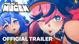 Project Mugen  Official Gameplay Reveal Trailer [upl. by Nanyt]