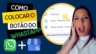 Como Colocar o BOTÃO OFICIAL do WhatsApp no Google meu Negócio [upl. by Corabelle]