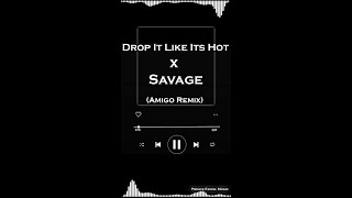 Drop It Like Its Hot x Savage Amigo Remix TIKTOK Full Song  Audio Version [upl. by Ecneps837]