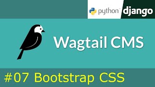 Wagtail CMS 07  Bootstrap CSS hozzáadása [upl. by Fagan376]