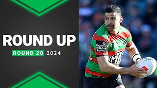 NRL 2024  Round Up  Round 20 [upl. by Turk886]