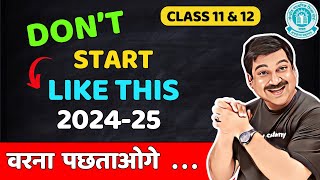 Dont Start Like this Class 11 amp 12  202425 [upl. by Nitreb]