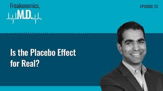 Is the Placebo Effect for Real  Freakonomics MD  Episode 23 [upl. by Arica517]