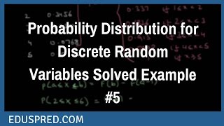 Probability Distribution for Discrete Random Variables Solved Example 5 [upl. by Hsirk]