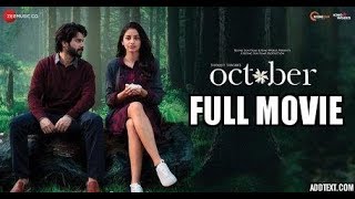 October  World of October  Varun Dhawan  Banita Sandhu  Shoojit Sircar [upl. by Ahsenev]