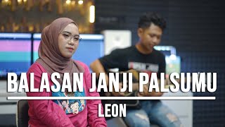 BALASAN JANJI PALSUMU  LEON LIVE COVER INDAH YASTAMI [upl. by Anivram469]