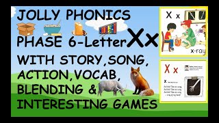 Jolly Phonics Phase 6Letter Xx a full lesson w soundactionletter formation blending games [upl. by Pappano]