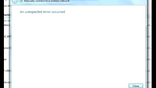 SOLVED an unexpected error occurred Migrating to Windows 7 connecting to wireless network [upl. by Alemrac]