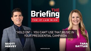 The Briefing “Hold On”  You Can’t Use That Music in Your Presidential Campaign [upl. by Eintirb327]