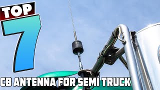 7 Best CB Antennas for Semi Trucks to Stay Connected [upl. by Hermes]