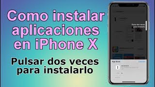 Como instalar apps en iPhone X Pulsar dos veces para instalarlo iOS [upl. by Maegan201]