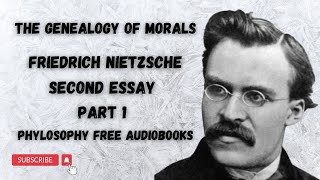 3 The Genealogy of Morals by Friedrich Nietzsche Second Essay  Part 1 [upl. by Eelyr]