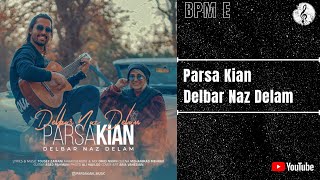 Parsa Kian  Delbar Naz Delam  پارسا کیان  دلبر ناز دلم [upl. by Ahsrats]