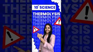 10th Science 🧪 Thermolysis How ⚠️ [upl. by Burnard]