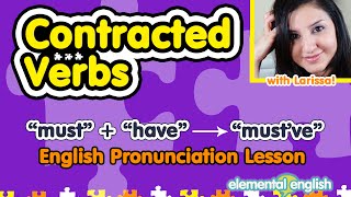 Pronunciation of Contracted Verbs Must  have  quotmustvequot  Part 6 [upl. by Keryt809]