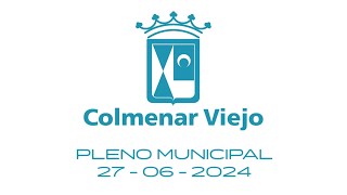 Pleno Municipal ordinario 27 de junio de 2024 Ayuntamiento de Colmenar Viejo [upl. by Nuahsak314]