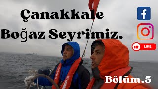 ÇANAKKALE BOĞAZ SEYRiMiZ [upl. by Haik]