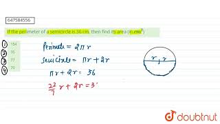 If the perimeter of a semicircle is 36 cm then find its area in cm2  CLASS 14  PREVIOUS YE [upl. by Nerta716]