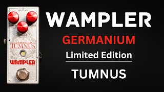 Wampler Limited Edition GERMANIUM TUMNUS  Origional Spec Germanium Diodes [upl. by Aicad]