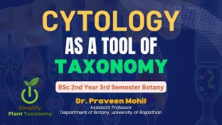 Cytology as a tool of taxonomy  cytotaxonomy  BSc amp MSc Botany  Dr Praveen mohil [upl. by Rhonda]