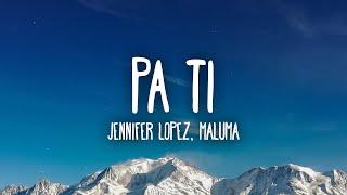 Jennifer Lopez Maluma  Pa Ti LetraLyrics [upl. by Ynnavoig]