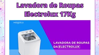 Lavadora de Roupas Electrolux Essential Care LED17  17Kg [upl. by Gunther]