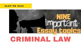 9 IMPORTANT ESSAY TOPICS IN CRIMINAL LAW  CLAT PG 2019  Sudipta Bhowmick [upl. by Antsirhc]