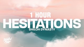 1 HOUR Shiloh Dynasty  Hesitations Lyrics [upl. by Westley16]